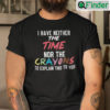 I Have Neither The Time Nor The Crayons To Explain This To You Shirt