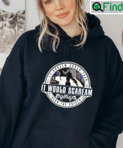 It Would Scaream Vintage Style Trending Hoodie Shirt