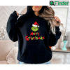 Merry Grinchmas Hoodie Sweatshirt Shirt
