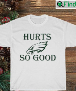 Philadelphia Eagles Football Hurts So Good Graphic Shirt