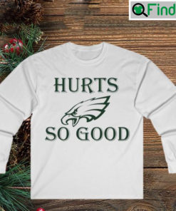 Philadelphia Eagles Football Hurts So Good Graphic Sweatshirt Shirt