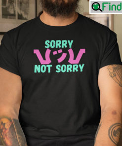 Sorry Not Sorry Shrug Shirt