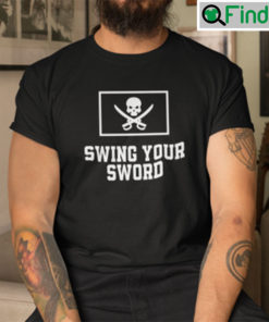 Swing Your Sword Shirt Joey McGuire