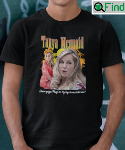 Tanya McQuoid These Gays Theyre Trying To Murder Me Shirt