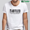 The Fartled Definition Shirt To Disturb or Agitate Suddenly By A Surprise or Loud Fart