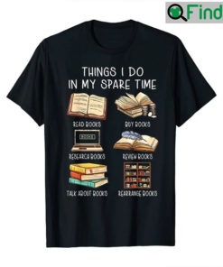 Things I Do In My Spare Time Read Books Gift Lovers T Shirt