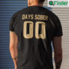 00 Days Sober Shirt