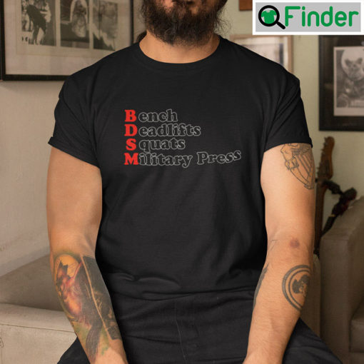 BDSM Bench Deadlifts Squats Military Press Shirt