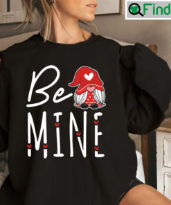 Be Mine Gnome Valentines Day Shirts Gift For Woman