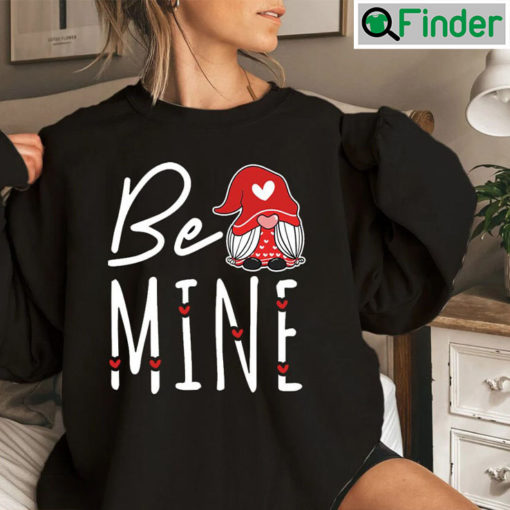 Be Mine Gnome Valentines Day Shirts Gift For Woman