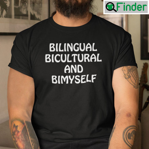 Bilingual Bicultural And Bimyself Shirt