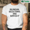 Bilingual Bicultural And Bimyself Tee