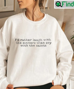 Billy Joel Id Rather Laugh With The Sinners Sweatshirt