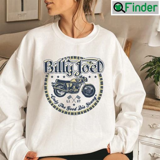 Billy Joel Only The Good Die Young Sweatshirt