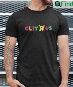 Clit R Us T Shirt Clits Are Us