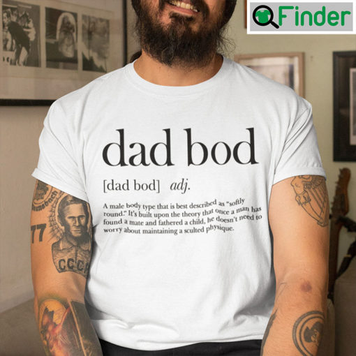 Dad Bod Unisex Shirt Dad Bod Definition