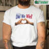 Did We Win Shirt Damar Hamlin