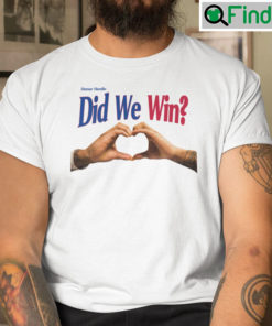 Did We Win Shirt Damar Hamlin