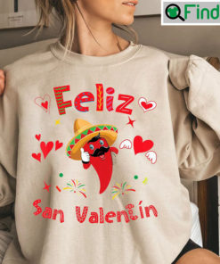 Feliz San Valentine Mexican Fiesta Hot Pepper Valentines Day Sweatshirt