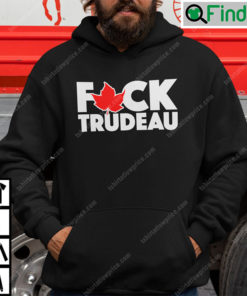 Fuck Trudeau Hoodie Shirt