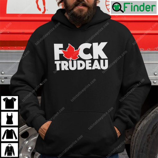 Fuck Trudeau Hoodie Shirt