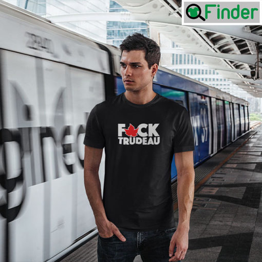 Fuck Trudeau T Shirt