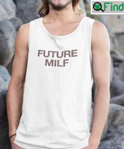 Future MILF Tank Top Shirt