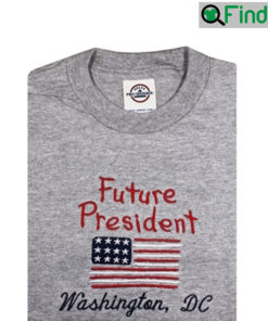 Future President Embroidered Unisex Shirt