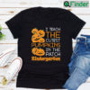 Halloween Teacher I Teach The Cutest Kindergarten Pumpkins Shirt