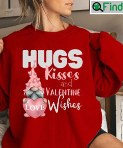 Hugs Kisses And Valentine Wishes Gnome Love Sweatshirt