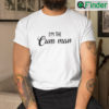 Im The Cum Man Shirt My Husband Shot His Cum Into My Pussy Matching Tee