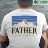 Its Not A Dad Bod Its A Father Figure Shirt Beer Lover Fathers Day