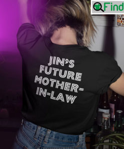 Jins Future Mother In Law Shirt
