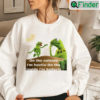 Kermit Hootin And Hollerin On The Outside Sweatshirt