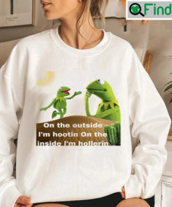 Kermit Hootin And Hollerin On The Outside Sweatshirt