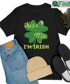 Kiss Me Im Irish St Patrick Shirts