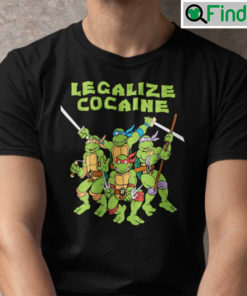 Legalize Cocaine Shirt Ninja Turtles