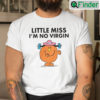 Little Miss Im Not A Virgin Shirt