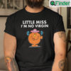 Little Miss Im Not A Virgin T Shirt