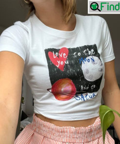 Love You To The Moon And To Saturn Song T Shirt Croptop