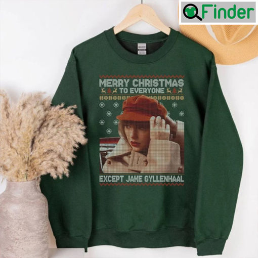 Merry Christmas to Everyone except Jake Gyllenhaal Crewneck