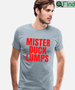 Mister Duck Lumps Tee