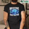 Nicotine Frees Your Mind Shirt