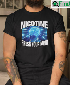 Nicotine Frees Your Mind Shirt