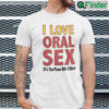 Odell Beckham Jr Shirt I Love Oral Sex