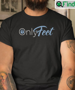 Only Feet T Shirt Foot Fetishism