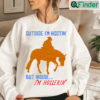 Outside Im Hootin But Inside Hollerin Meme T shirt