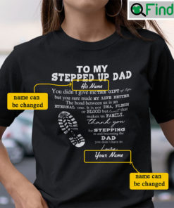 Personalized To My Stepped Up Dad Shirt