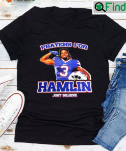 Prayers For Damar Hamlin Just Billieve T shirt