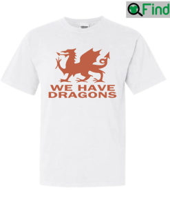 Ryan Reynolds We Have Dragons T Shirt